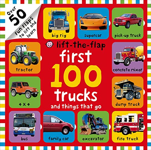 Book Cover First 100 Trucks and Things That Go Lift-the-Flap: Over 50 Fun Flaps to Lift and Learn