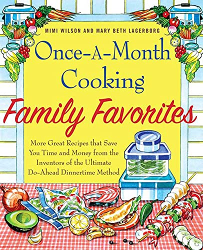 Book Cover Once-A-Month Cooking Family Favorites: More Great Recipes That Save You Time and Money from the Inventors of the Ultimate Do-Ahead Dinnertime Method