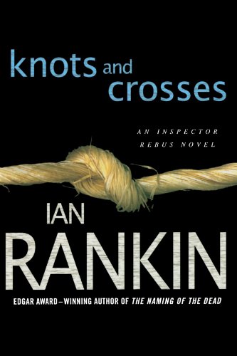 Book Cover Knots and Crosses: An Inspector Rebus Novel (Inspector Rebus Novels, 1)