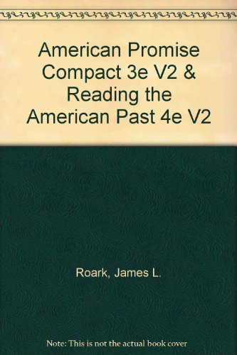 American Promise Compact 3e V2 & Reading the American Past 4e V2