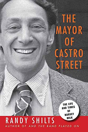 Book Cover The Mayor of Castro Street: The Life and Times of Harvey Milk
