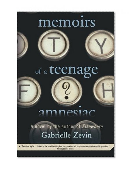 Book Cover Memoirs of a Teenage Amnesiac: A Novel