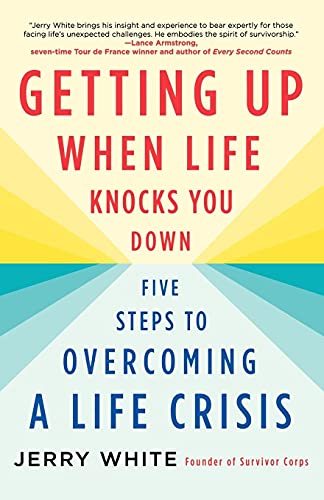 Book Cover Getting Up When Life Knocks You Down: Five Steps to Overcoming a Life Crisis