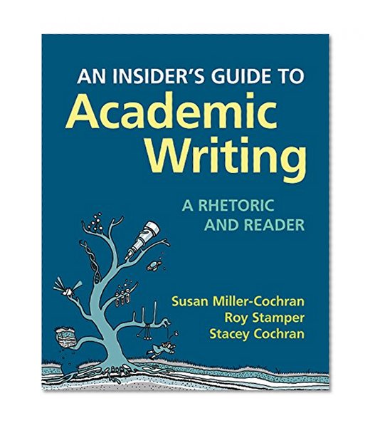 Book Cover An Insider's Guide to Academic Writing: A Rhetoric and Reader