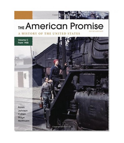 Book Cover The American Promise,  Volume C: A History of the United States: Since 1890