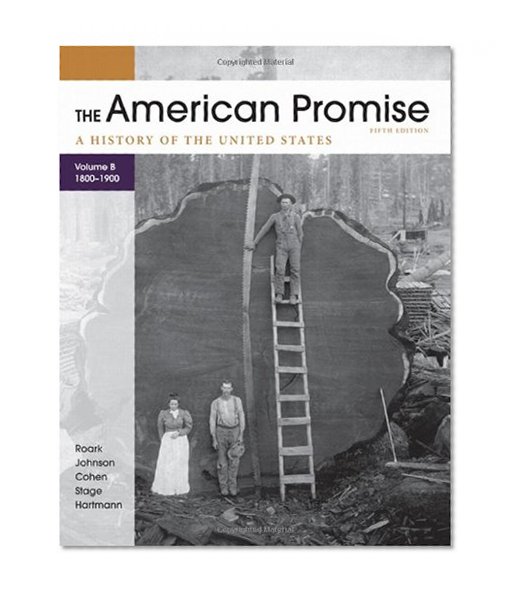 Book Cover The American Promise, Volume B: A History of the United States: To 1800-1900