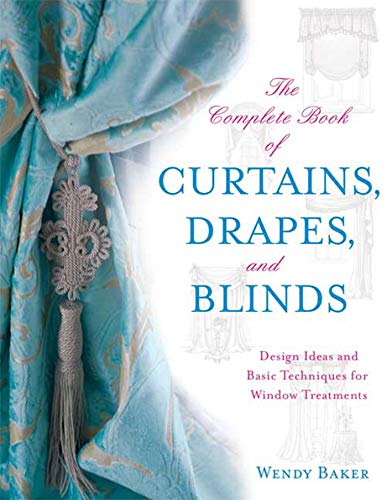 Book Cover The Complete Book of Curtains, Drapes, and Blinds: Design Ideas and Basic Techniques for Window Treatments