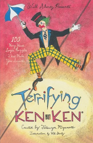 Book Cover Will Shortz Presents Terrifying KenKen: 100 Very Hard Logic Puzzles That Make You Smarter