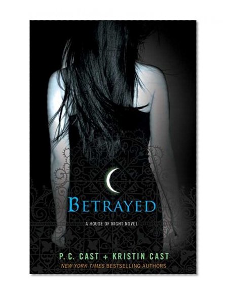 Betrayed: A House of Night Novel (House of Night Novels)