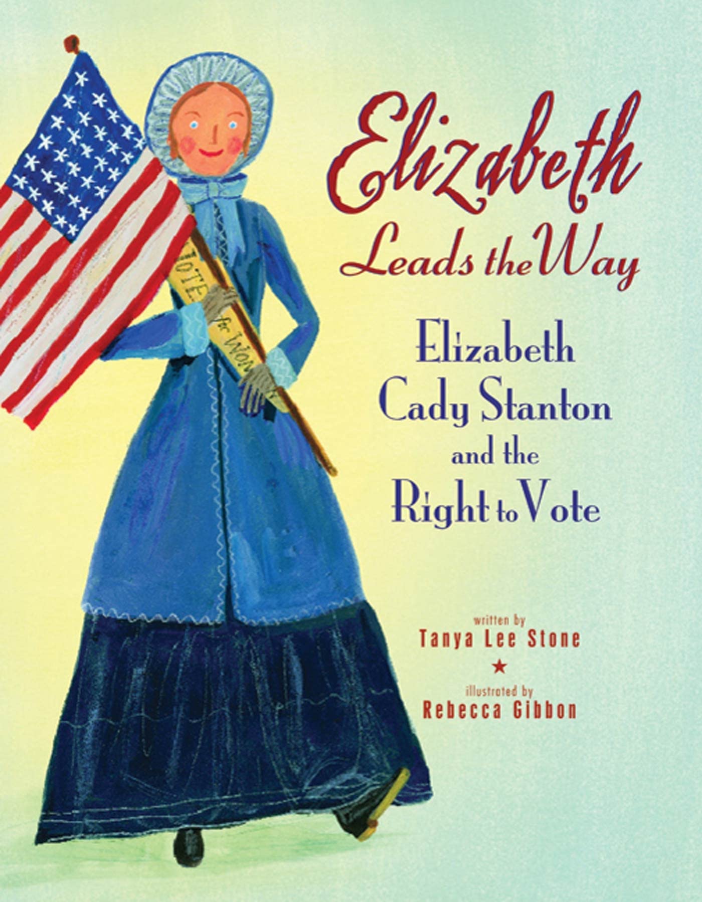 Book Cover Elizabeth Leads the Way: Elizabeth Cady Stanton and the Right to Vote