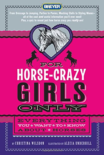 Book Cover For Horse-Crazy Girls Only: Everything You Want to Know About Horses