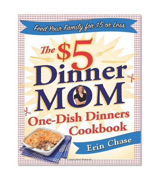 Book Cover The $5 Dinner Mom One-Dish Dinners Cookbook