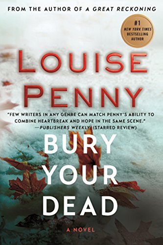 Book Cover Bury Your Dead: A Chief Inspector Gamache Novel (Chief Inspector Gamache Novel, 6)