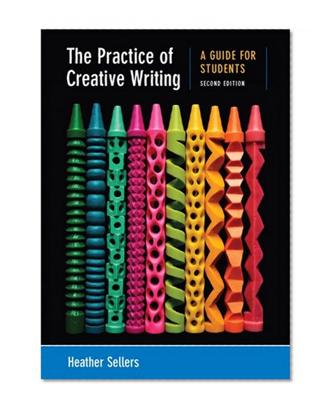 Book Cover The Practice of Creative Writing: A Guide for Students