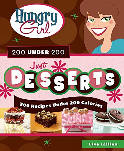 Book Cover Hungry Girl 200 Under 200 Just Desserts: 200 Recipes Under 200 Calories