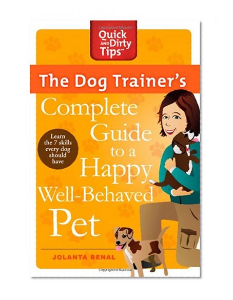 Book Cover The Dog Trainer's Complete Guide to a Happy, Well-Behaved Pet (Quick & Dirty Tips)