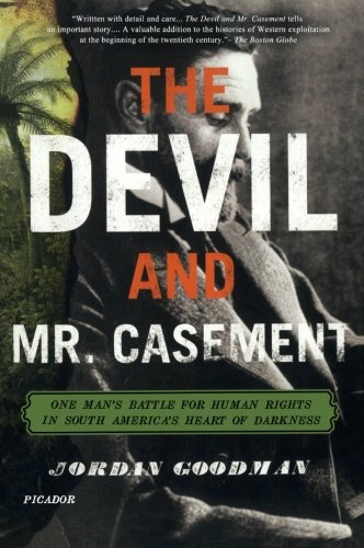 Book Cover The Devil and Mr. Casement: One Man's Battle for Human Rights in South America's Heart of Darkness