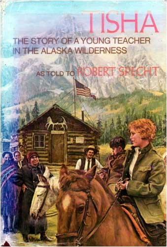 Book Cover Tisha: The Story of a Young Teacher in the Alaska Wilderness