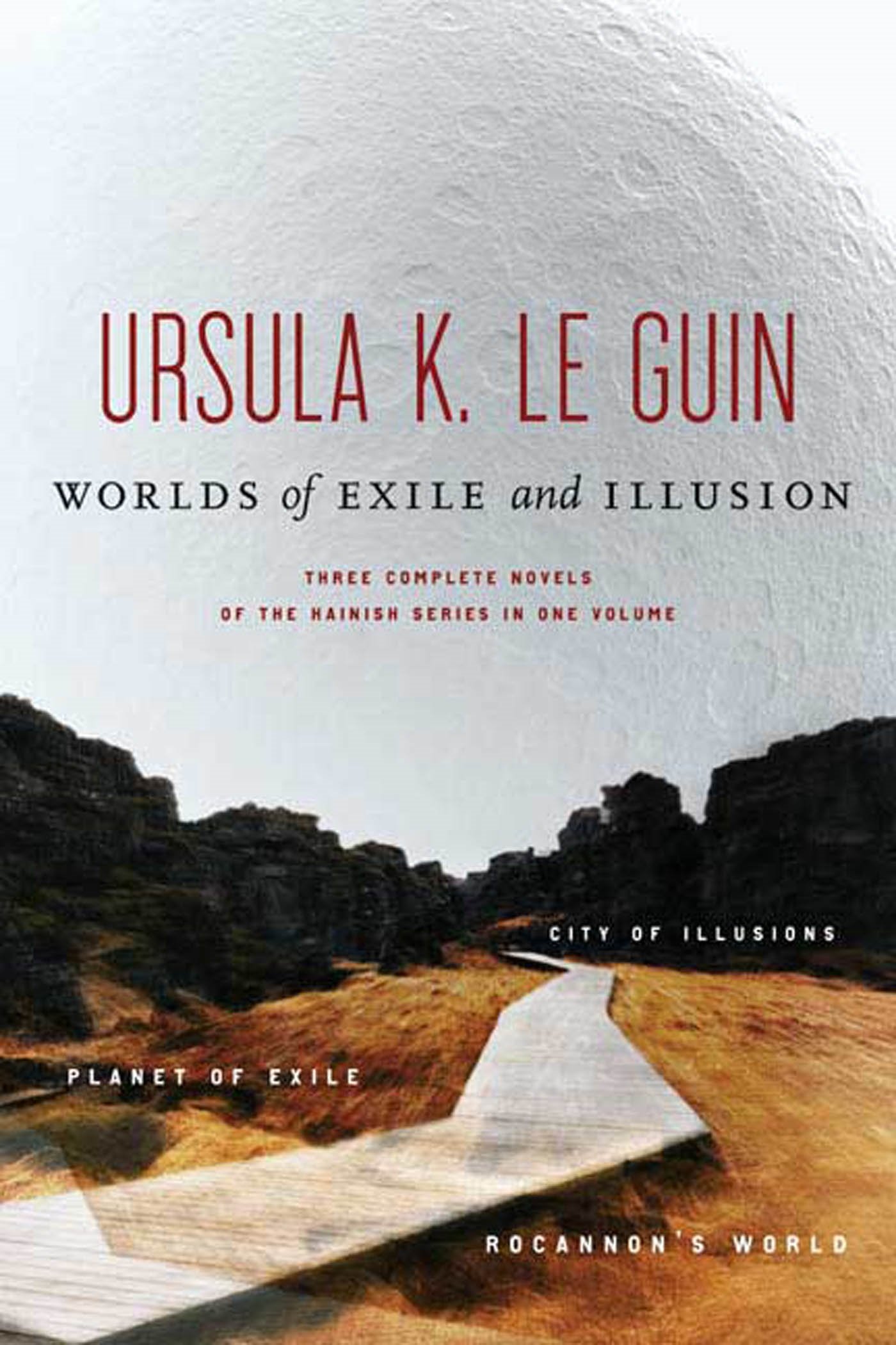 Book Cover Worlds of Exile and Illusion: Three Complete Novels of the Hainish Series in One Volume--Rocannon's World; Planet of Exile; City of Illusions