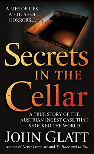 Book Cover Secrets in the Cellar: A True Story of the Austrian Incest Case that Shocked the World