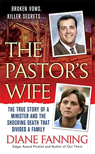 The Pastor's Wife: The True Story of a Minister and the Shocking Death that Divided a Family (St. Martin's True Crime Library)