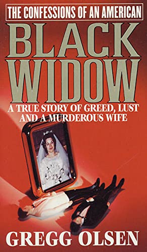 Book Cover The Confessions of an American Black Widow : A True Story of Greed, Lust and a Murderous Wife
