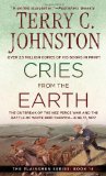 Cries from the Earth : The Outbreak of the Nez Perce War and the Battle of White Bird Canyon June 17, 1877 ( The Plainsmen Series )