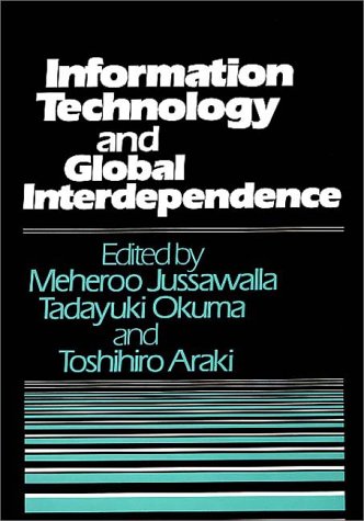 Information Technology and Global Interdependence: (Contributions in Economics and Economic History)