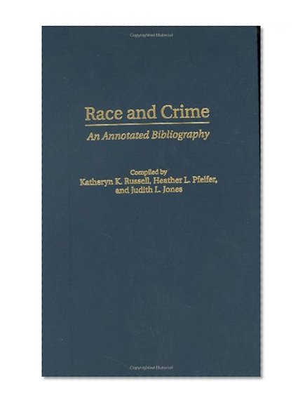 Race and Crime: An Annotated Bibliography (Bibliographies and Indexes in Ethnic Studies)