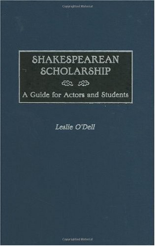 Shakespearean Scholarship: A Guide for Actors and Students