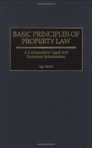 Basic Principles of Property Law: A Comparative Legal and Economic Introduction (Contributions in Legal Studies)