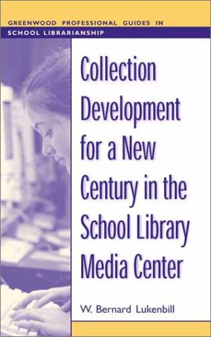 Collection Development for a New Century in the School Library Media Center