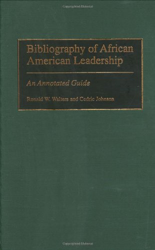 Bibliography of African American Leadership: An Annotated Guide (Bibliographies and Indexes in Afro-American and African Studies)