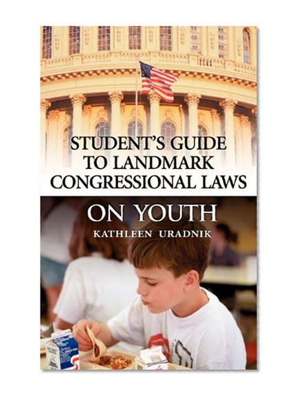 Student's Guide to Landmark Congressional Laws on Youth: