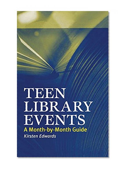 Teen Library Events: A Month-by-Month Guide (Libraries Unlimited Professional Guides for Young Adult Librarians Series)