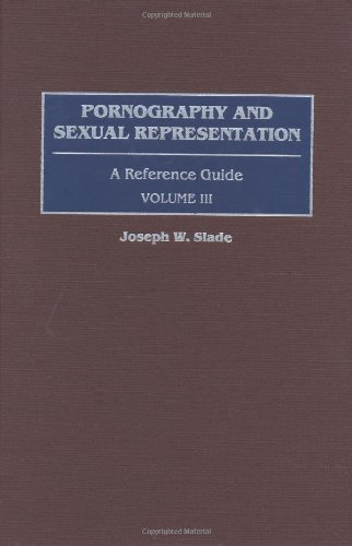 Pornography and Sexual Representation: A Reference Guide<br> Volume III (American Popular Culture)