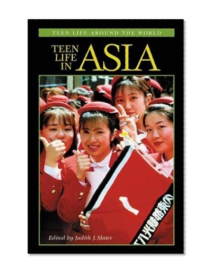Teen Life in Asia (Teen Life around the World)