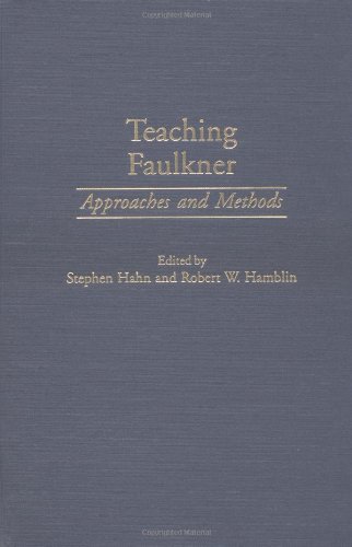 Teaching Faulkner: Approaches and Methods (Contributions to the Study of American Literature)