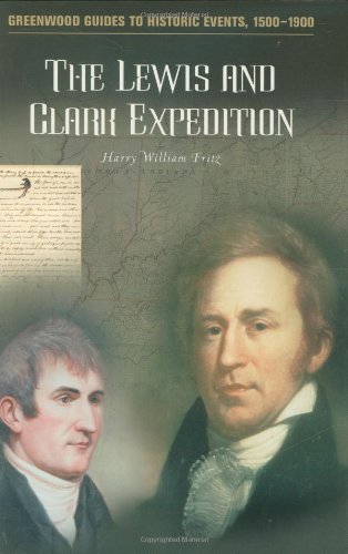 The Lewis and Clark Expedition (Greenwood Guides to Historic Events 1500-1900)