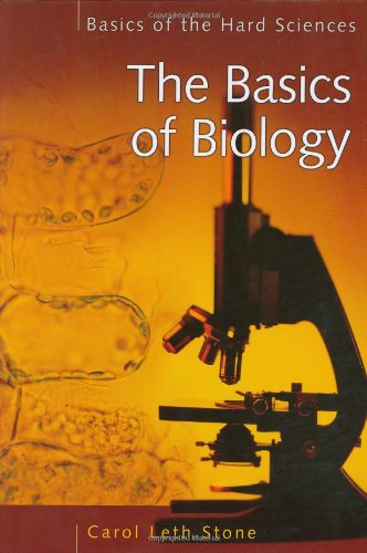 The Basics of Biology (Basics of the Hard Sciences)