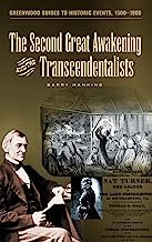 The Second Great Awakening and the Transcendentalists (Greenwood Guides to Historic Events 1500-1900)