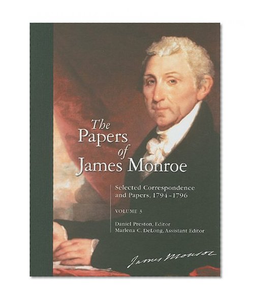 The Papers of James Monroe: Selected Correspondence and Papers, 1794-1796, Volume 3