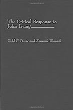 The Critical Response to John Irving (Critical Responses in Arts and Letters)