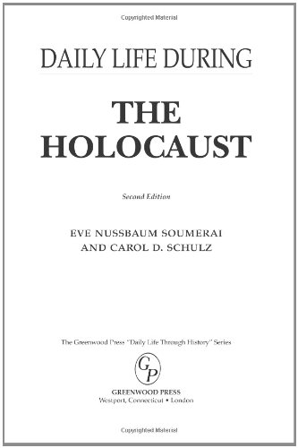 Daily Life During the Holocaust (The Greenwood Press Daily Life Through History Series)