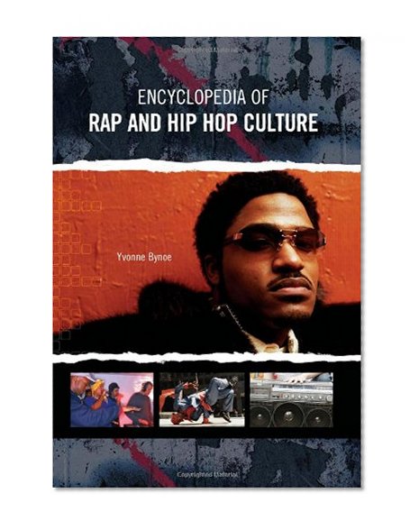 Encyclopedia of Rap and Hip Hop Culture