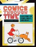 Comics through Time : A History of Icons, Idols, and Ideas [4 volume set]