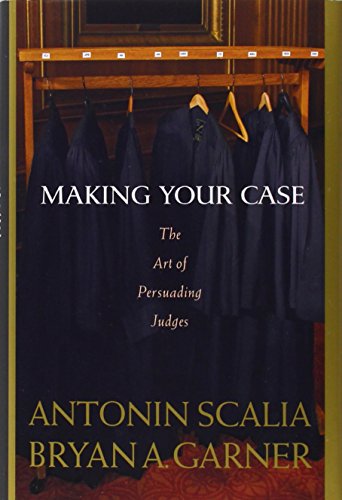 Book Cover Making Your Case: The Art of Persuading Judges