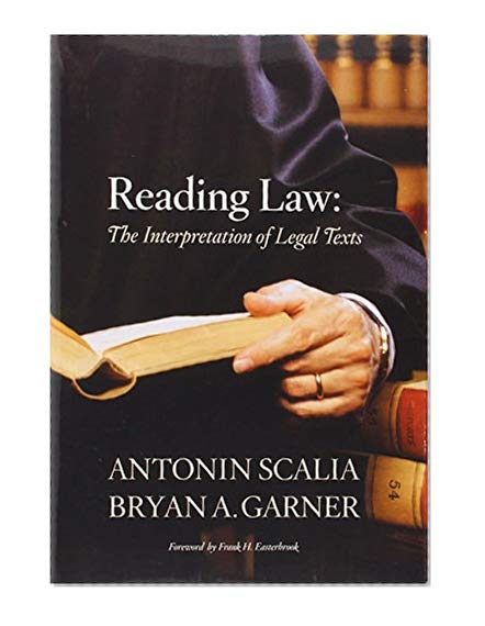 Book Cover Reading Law: The Interpretation of Legal Texts