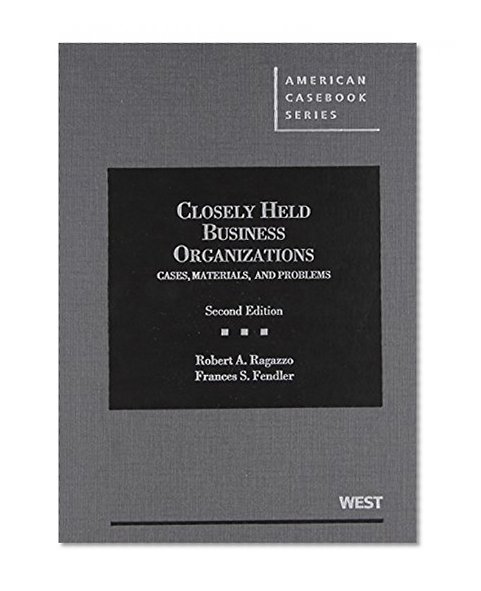 Book Cover Closely Held Business Organizations: Cases, Materials, and Problems (American Casebook Series)