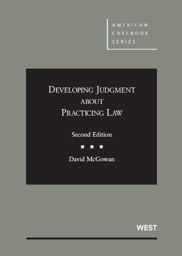 Book Cover Developing Judgment About Practicing Law, 2d (American Casebook Series)